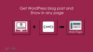 Get WordPress blog post and show in any page